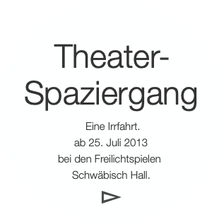 Theater-Spaziergang Eine Irrfahrt.ab 25. J