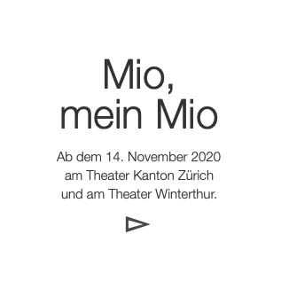Mio,mein MioAb dem 14. November 2020am Theat
